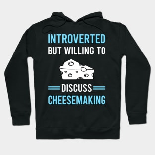 Introverted Cheesemaking Cheesemaker Cheese Making Hoodie